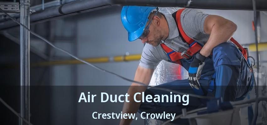 Air Duct Cleaning Crestview, Crowley - TX