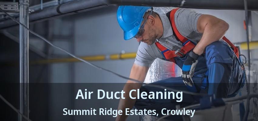 Air Duct Cleaning Summit Ridge Estates, Crowley - TX