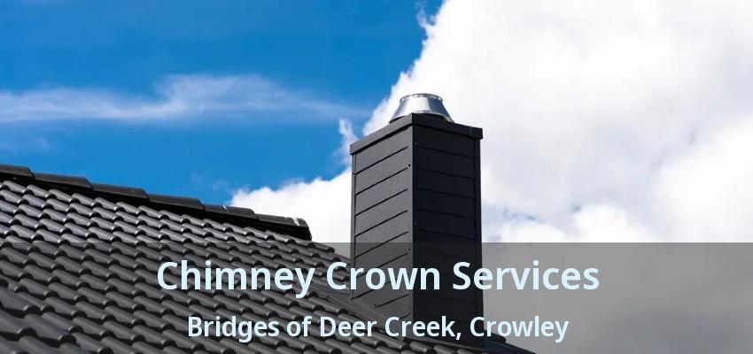 Chimney Crown Services Bridges of Deer Creek, Crowley - TX