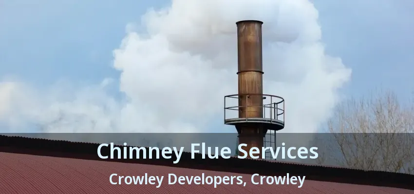 Chimney Flue Services Crowley Developers, Crowley - TX
