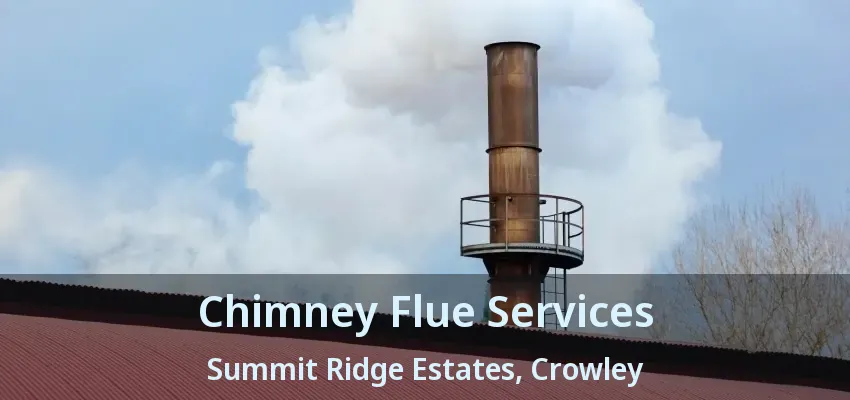 Chimney Flue Services Summit Ridge Estates, Crowley - TX
