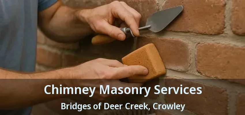 Chimney Masonry Services Bridges of Deer Creek, Crowley - TX