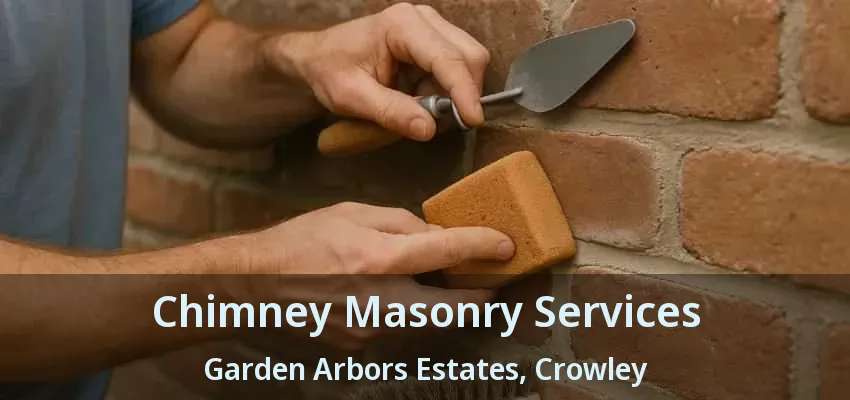 Chimney Masonry Services Garden Arbors Estates, Crowley - TX