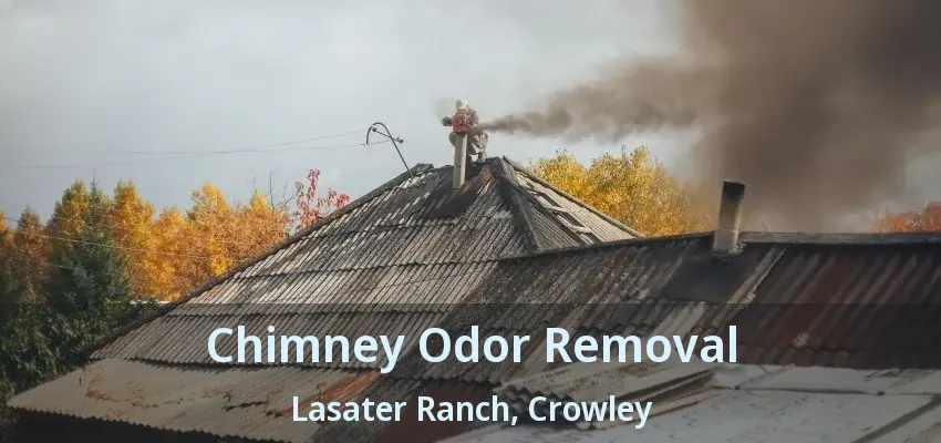 Chimney Odor Removal Lasater Ranch, Crowley - TX