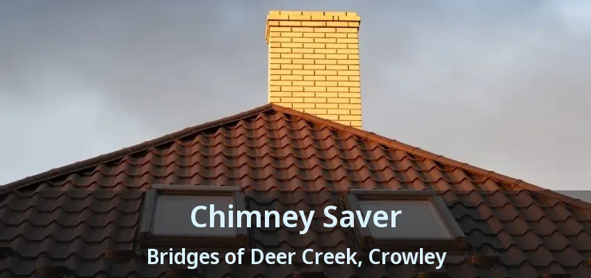 Chimney Saver Bridges of Deer Creek, Crowley - TX