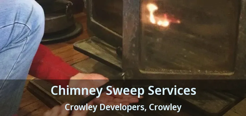 Chimney Sweep Services Crowley Developers, Crowley - TX
