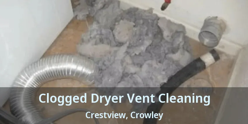 Clogged Dryer Vent Cleaning Crestview, Crowley - TX