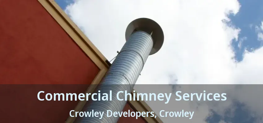 Commercial Chimney Services Crowley Developers, Crowley - TX