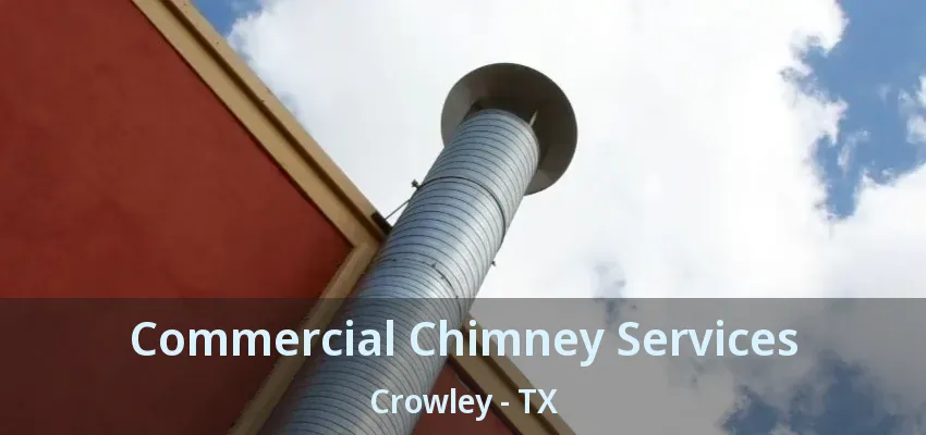 Commercial Chimney Services Crowley - TX
