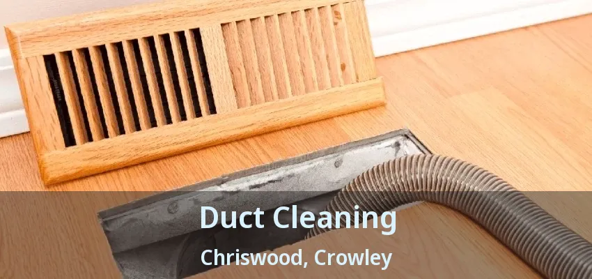 Duct Cleaning Chriswood, Crowley - TX