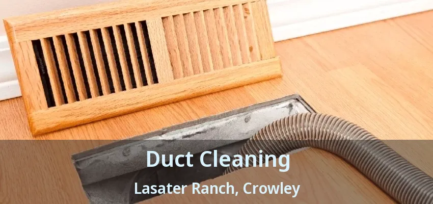 Duct Cleaning Lasater Ranch, Crowley - TX