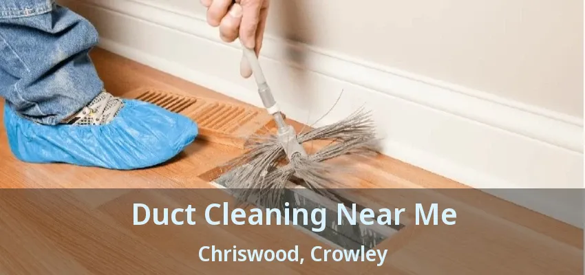 Duct Cleaning Near Me Chriswood, Crowley - TX