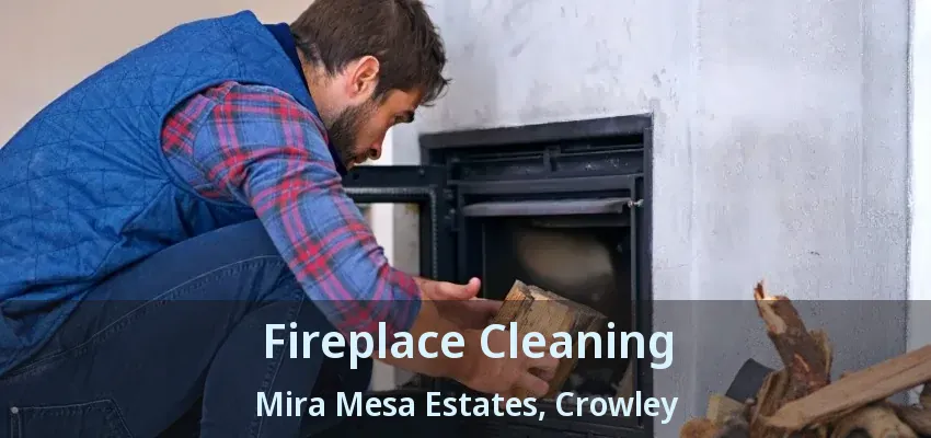 Fireplace Cleaning Mira Mesa Estates, Crowley - TX