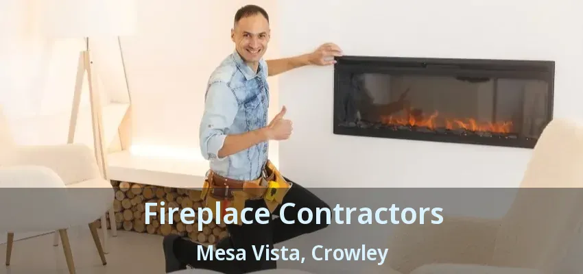 Fireplace Contractors Mesa Vista, Crowley - TX