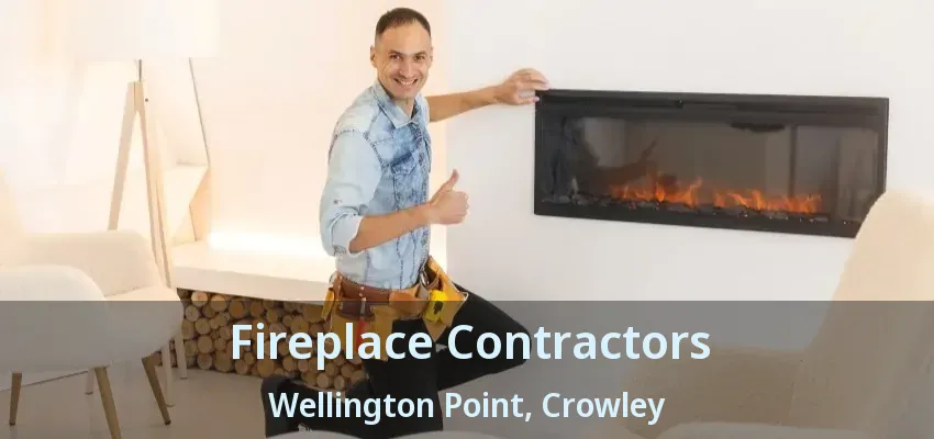 Fireplace Contractors Wellington Point, Crowley - TX