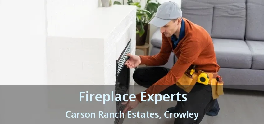Fireplace Experts Carson Ranch Estates, Crowley - TX