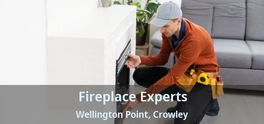 Fireplace Experts Wellington Point, Crowley - TX