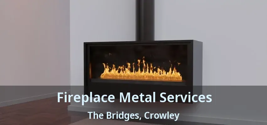 Fireplace Metal Services The Bridges, Crowley - TX
