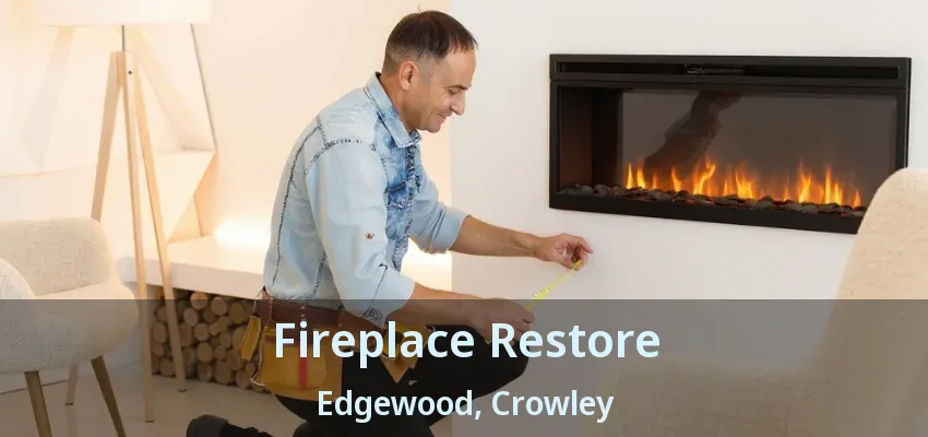 Fireplace Restore Edgewood, Crowley - TX
