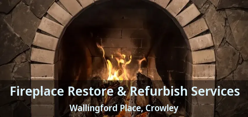 Fireplace Restore & Refurbish Services Wallingford Place, Crowley - TX