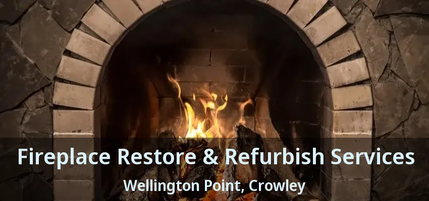 Fireplace Restore & Refurbish Services Wellington Point, Crowley - TX