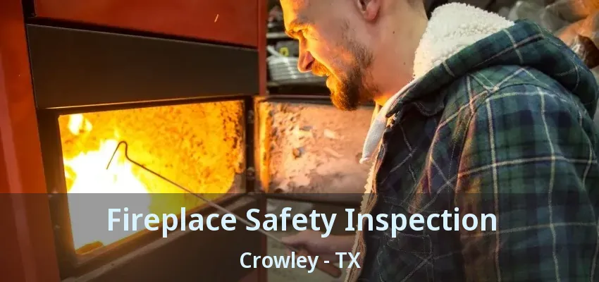 Fireplace Safety Inspection Crowley - TX