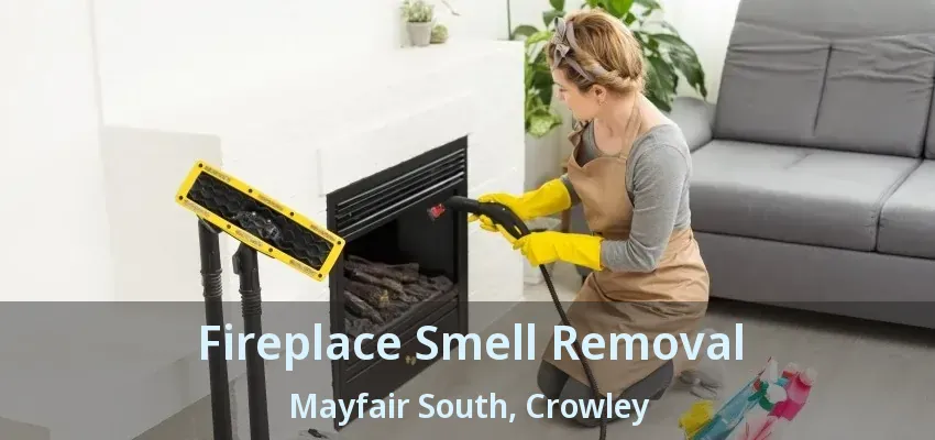 Fireplace Smell Removal Mayfair South, Crowley - TX