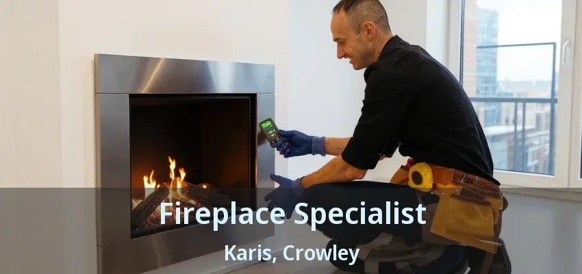 Fireplace Specialist Karis, Crowley - TX