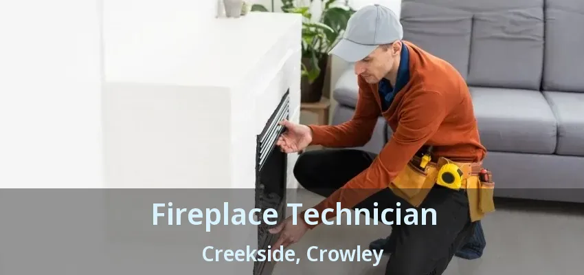 Fireplace Technician Creekside, Crowley - TX
