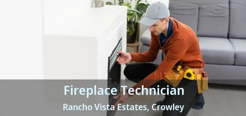 Fireplace Technician Rancho Vista Estates, Crowley - TX