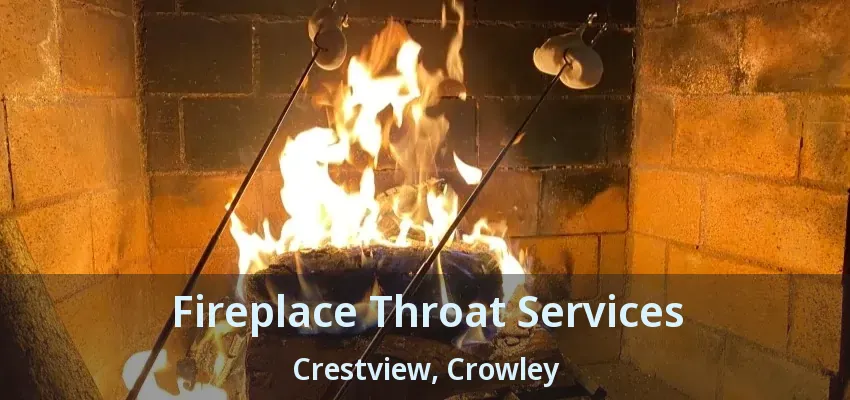 Fireplace Throat Services Crestview, Crowley - TX