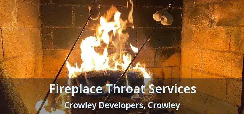 Fireplace Throat Services Crowley Developers, Crowley - TX
