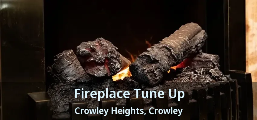 Fireplace Tune Up Crowley Heights, Crowley - TX