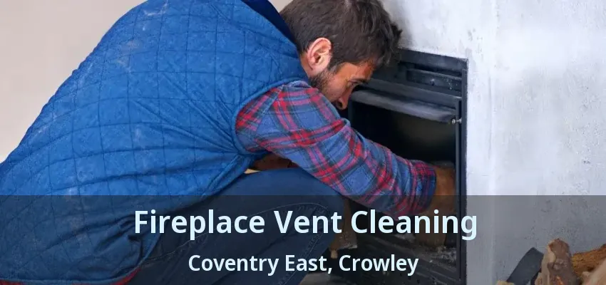 Fireplace Vent Cleaning Coventry East, Crowley - TX