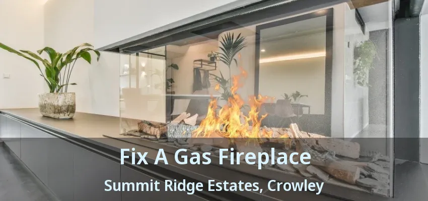 Fix A Gas Fireplace Summit Ridge Estates, Crowley - TX