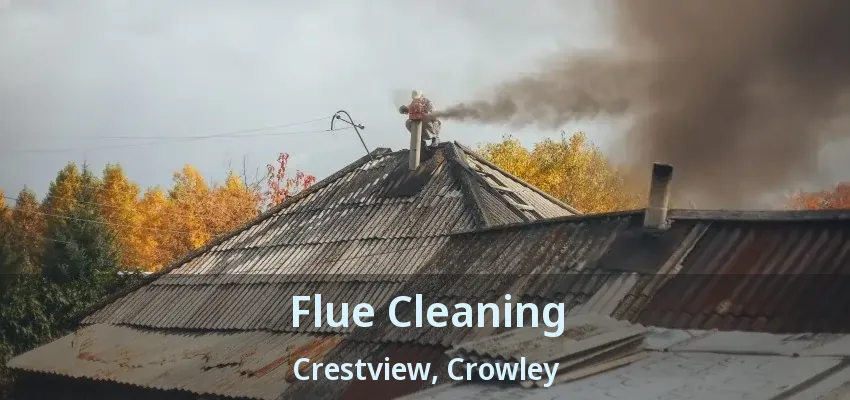 Flue Cleaning Crestview, Crowley - TX