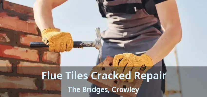 Flue Tiles Cracked Repair The Bridges, Crowley - TX