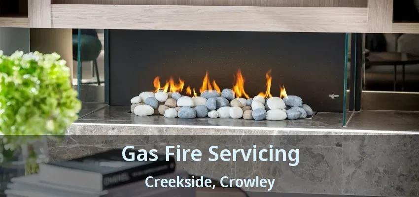 Gas Fire Servicing Creekside, Crowley - TX