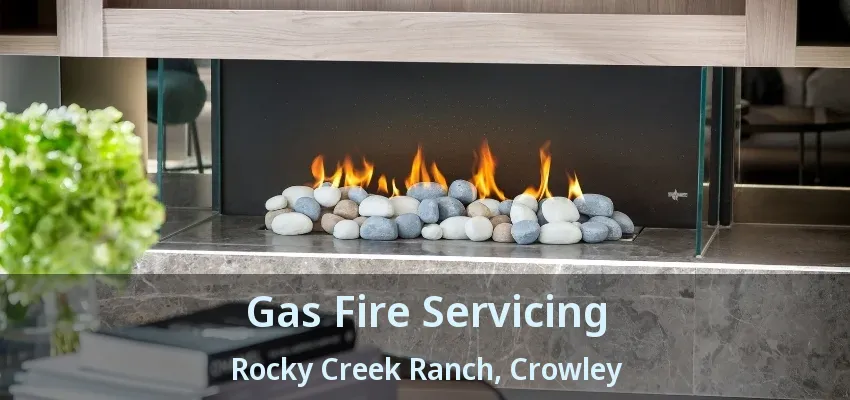 Gas Fire Servicing Rocky Creek Ranch, Crowley - TX