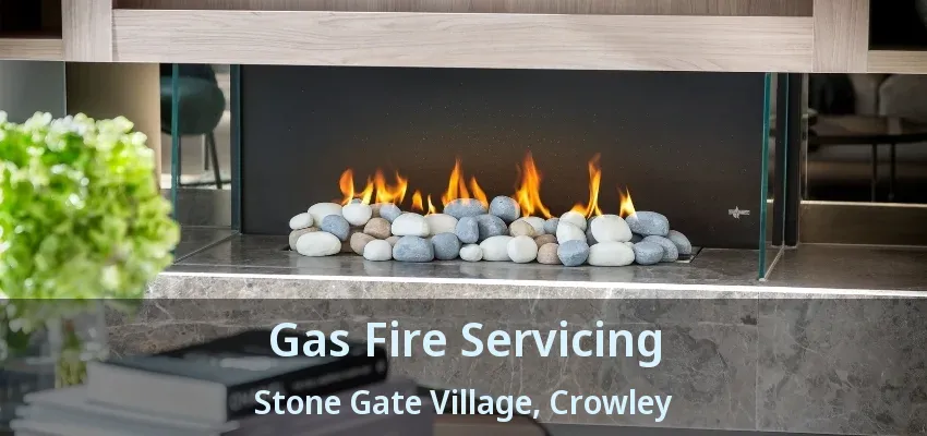 Gas Fire Servicing Stone Gate Village, Crowley - TX