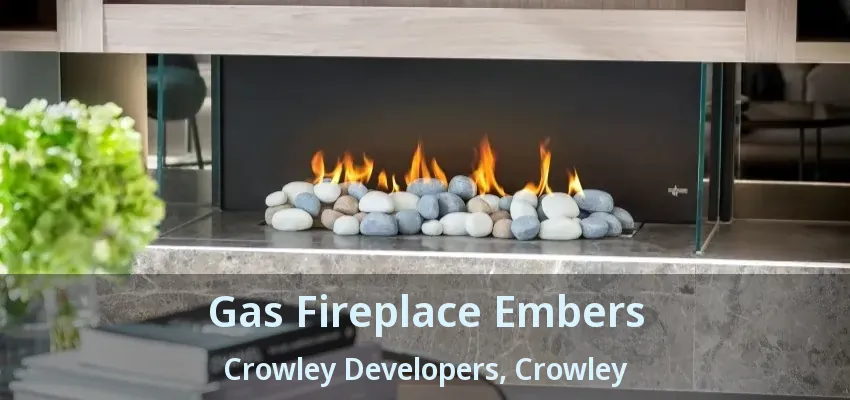 Gas Fireplace Embers Crowley Developers, Crowley - TX