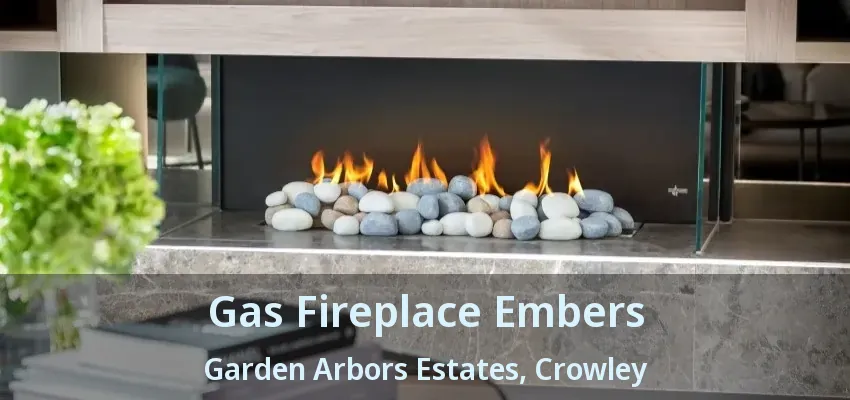 Gas Fireplace Embers Garden Arbors Estates, Crowley - TX