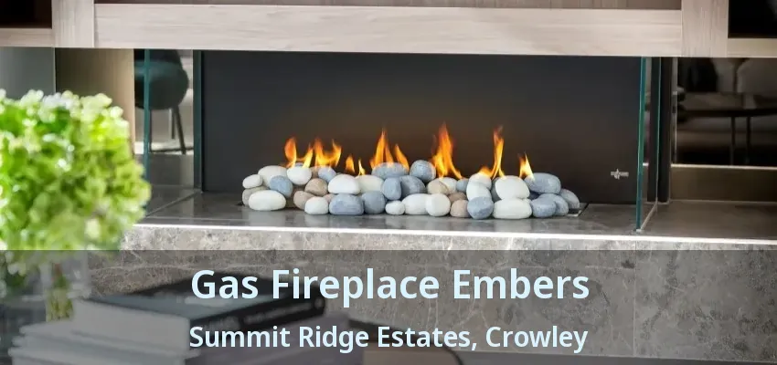 Gas Fireplace Embers Summit Ridge Estates, Crowley - TX