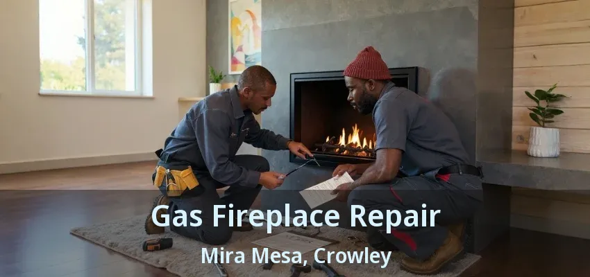 Gas Fireplace Repair Mira Mesa, Crowley - TX