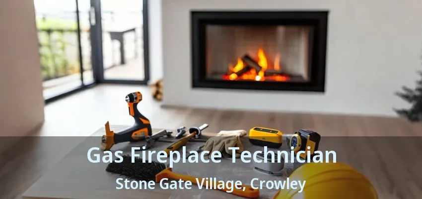 Gas Fireplace Technician Stone Gate Village, Crowley - TX