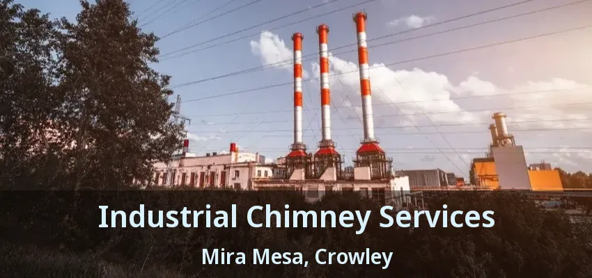 Industrial Chimney Services Mira Mesa, Crowley - TX