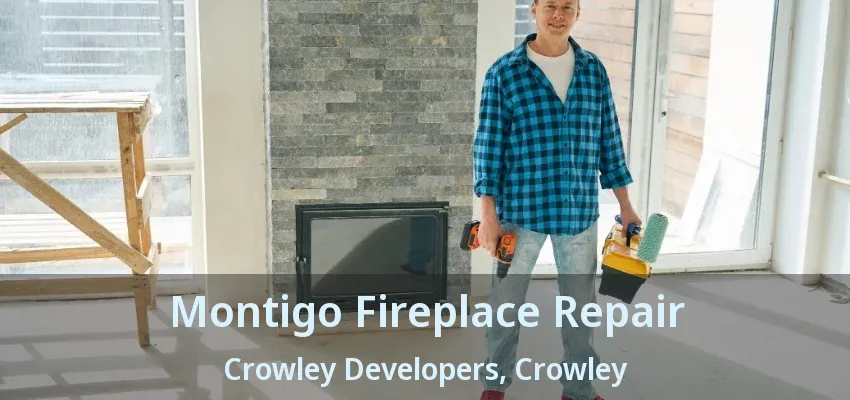 Montigo Fireplace Repair Crowley Developers, Crowley - TX