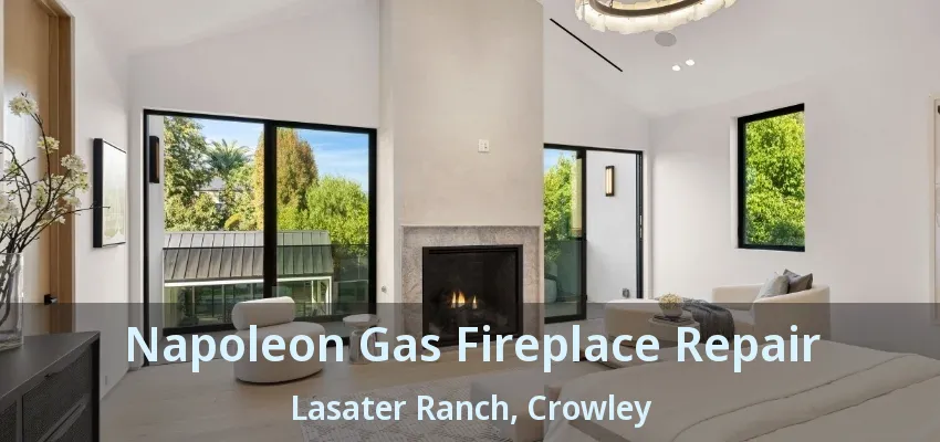 Napoleon Gas Fireplace Repair Lasater Ranch, Crowley - TX