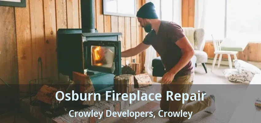 Osburn Fireplace Repair Crowley Developers, Crowley - TX