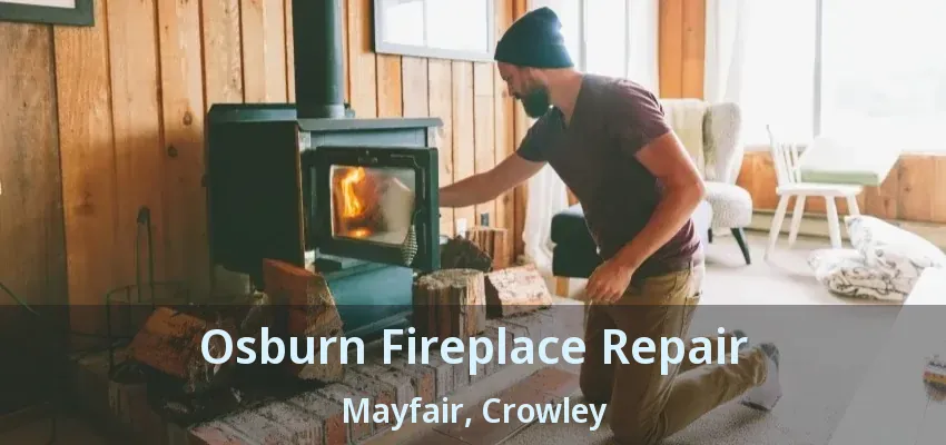 Osburn Fireplace Repair Mayfair, Crowley - TX